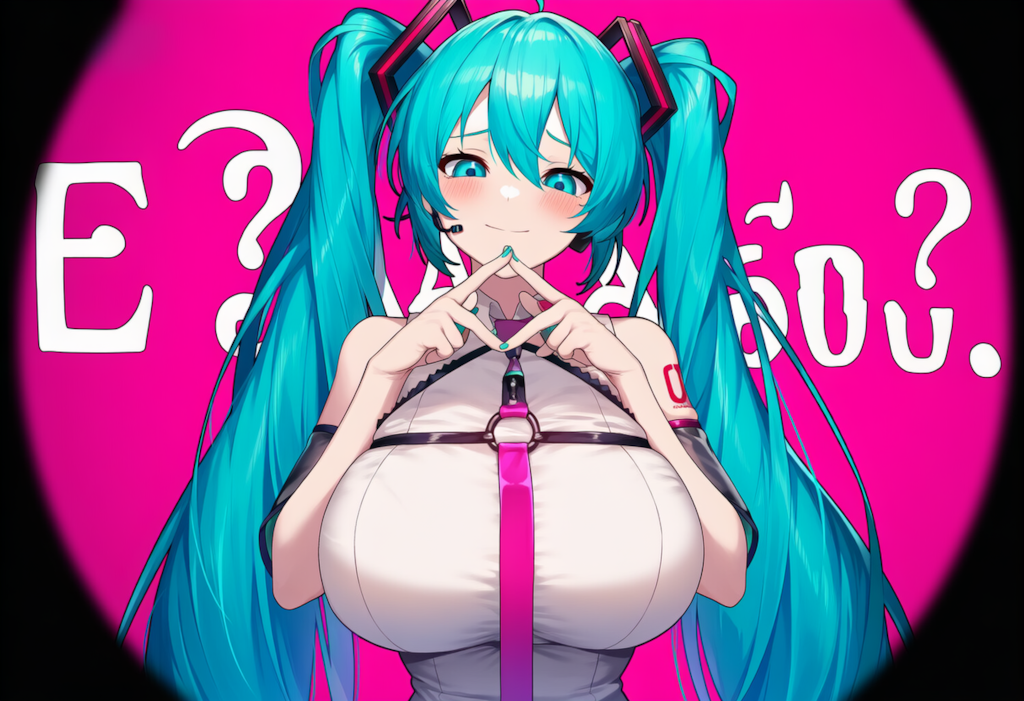 ボカロ　え？ああ、そう。　初音ミク（爆乳版）