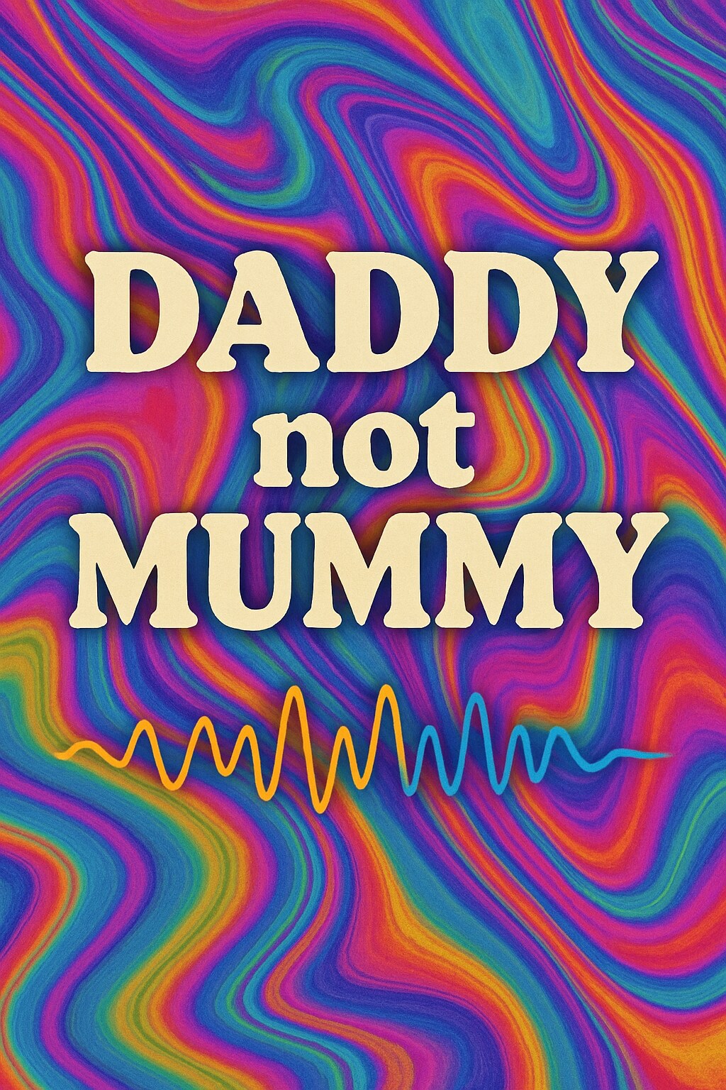 Daddy not Mummy